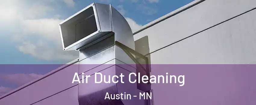  Air Duct Cleaning Austin - MN