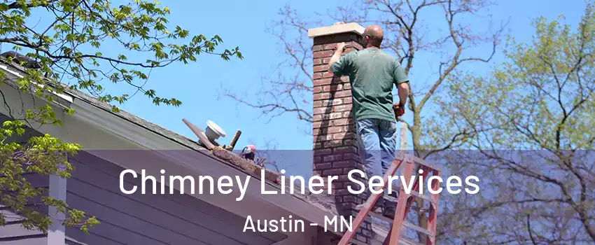  Chimney Liner Services Austin - MN