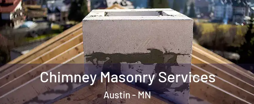  Chimney Masonry Services Austin - MN