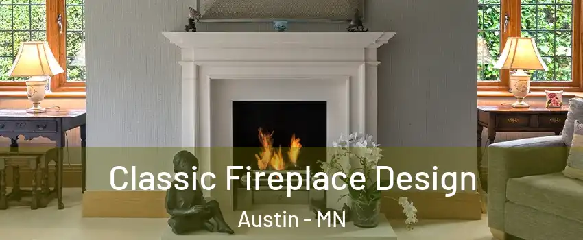 Classic Fireplace Design Austin - MN