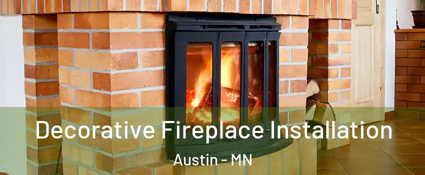  Decorative Fireplace Installation Austin - MN