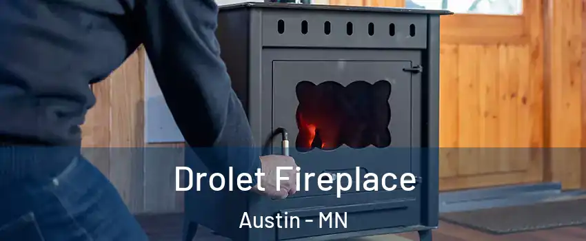  Drolet Fireplace Austin - MN