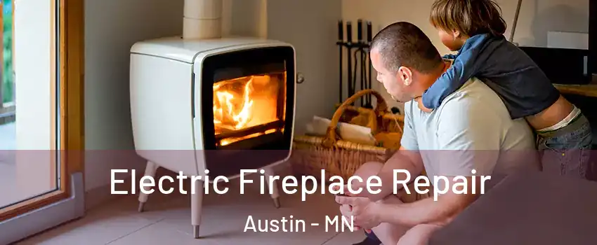  Electric Fireplace Repair Austin - MN