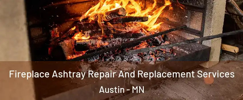  Fireplace Ashtray Repair And Replacement Services Austin - MN