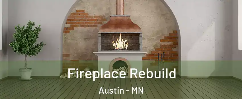  Fireplace Rebuild Austin - MN