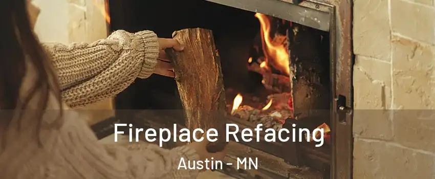  Fireplace Refacing Austin - MN