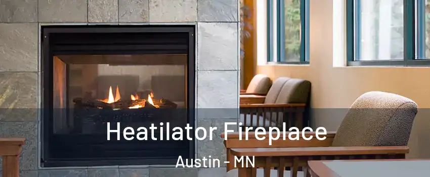  Heatilator Fireplace Austin - MN