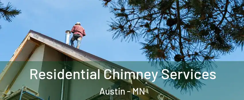  Residential Chimney Services Austin - MN
