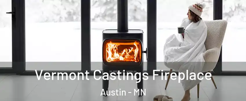  Vermont Castings Fireplace Austin - MN